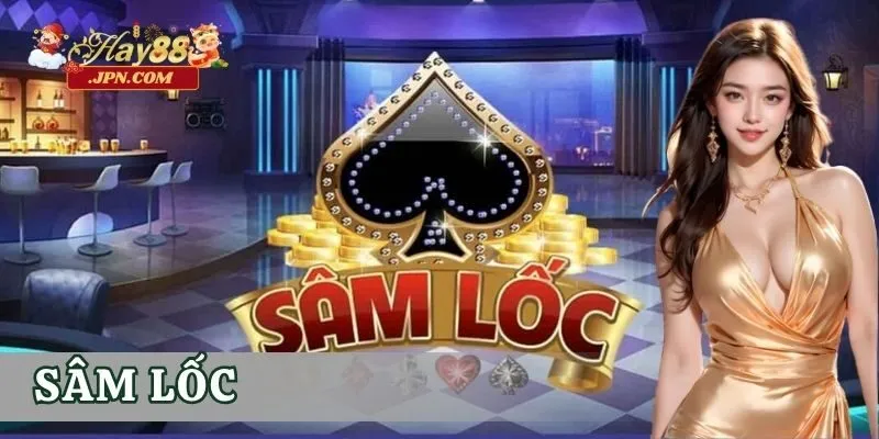 Sâm lốc hay88